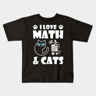 I Love Math And Cats Cute Kitty Cat Feline Lover Kids T-Shirt